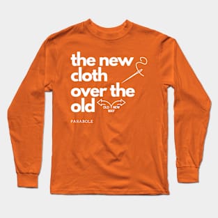 Parabole of the new clothe over the old Long Sleeve T-Shirt